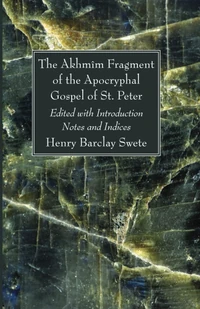 Cover of The Akhmîm Fragment of the Apocryphal Gospel of St. Peter