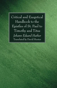 Cover of Critical and Exegetical Handbook to the Epistles of St. Paul to Timothy and Titus