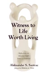 Cover of Witness to Life Worth Living