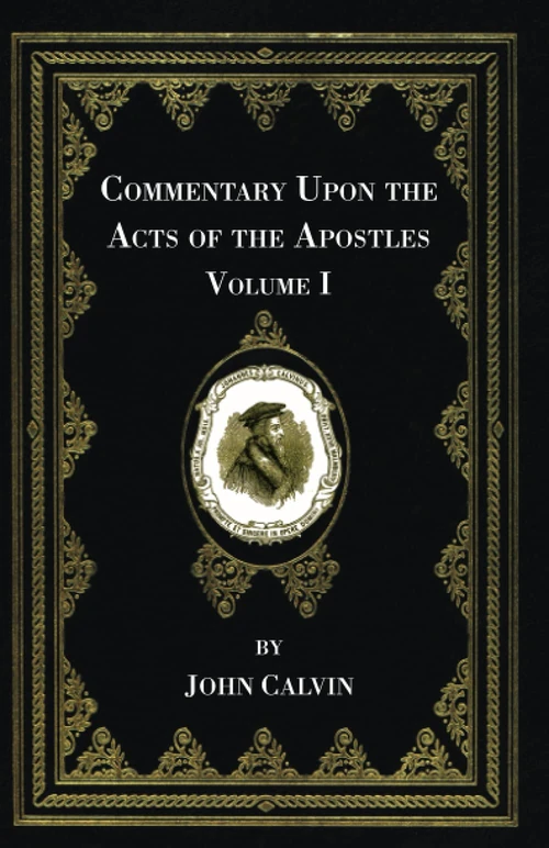 Cover of Commentary Upon the Acts of the Apostles, Volume One