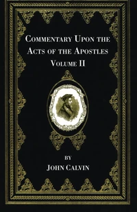 Cover of Commentary Upon the Acts of the Apostles, Volume Two
