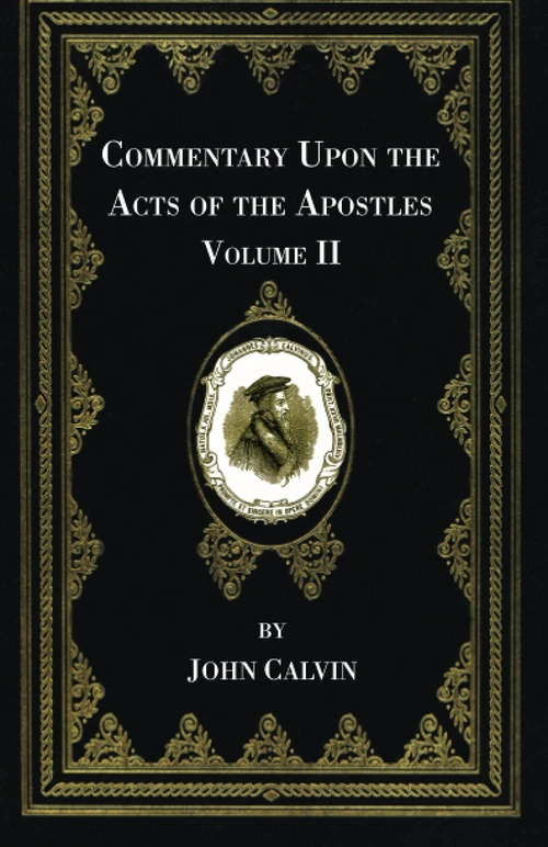 Cover of Commentary Upon the Acts of the Apostles, Volume Two