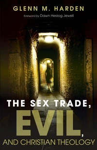 Cover of The Sex Trade, Evil, and Christian Theology