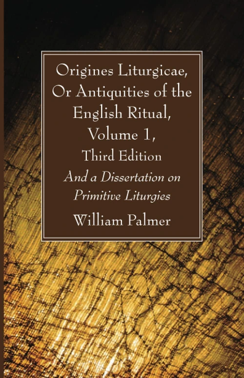 Cover of Origines Liturgicae, Or Antiquities of the English Ritual, Volume 1, Third Edition