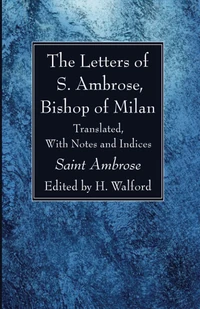 Cover of The Letters of S. Ambrose, Bishop of Milan