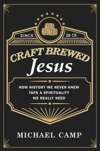 Cover of Craft Brewed Jesus