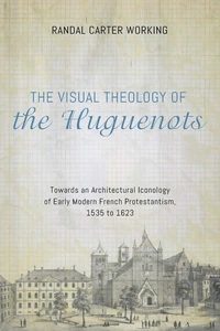 Cover of The Visual Theology of the Huguenots
