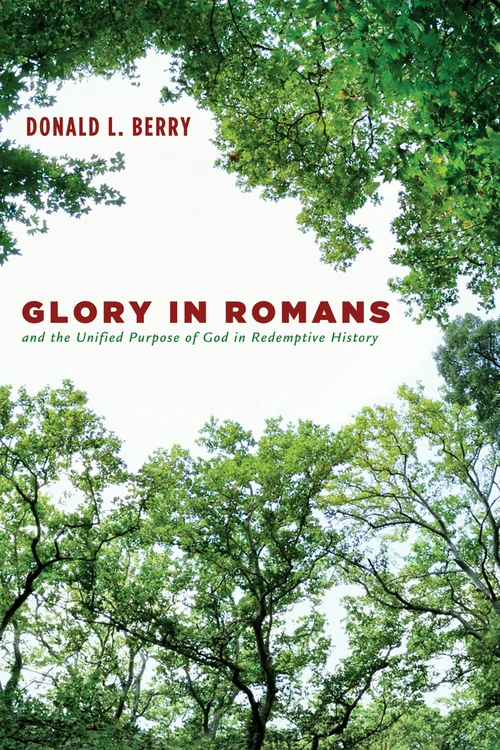 Cover of Glory in Romans and the Unified Purpose of God in Redemptive History