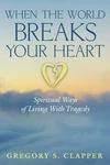 Cover of When the World Breaks Your Heart