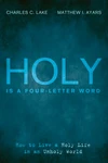 Cover of Holy Is a Four-Letter Word