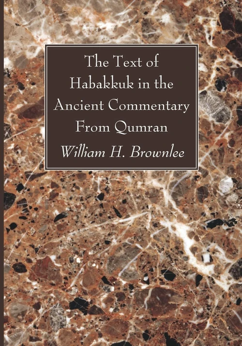 Cover of The Text of Habakkuk in the Ancient Commentary From Qumran