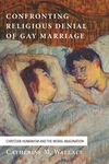 Cover of Confronting Religious Denial of Gay Marriage