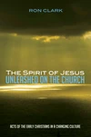 Cover of The Spirit of Jesus Unleashed on the Church