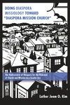 Cover of Doing Diaspora Missiology Toward “Diaspora Mission Church”