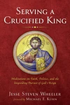 Cover of Serving a Crucified King