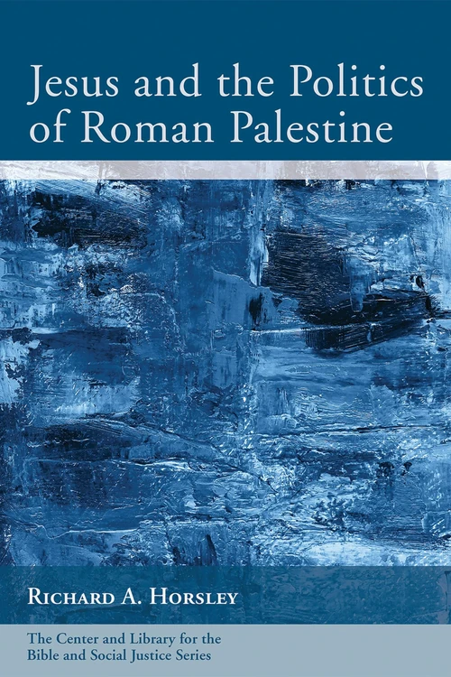 Cover of Jesus and the Politics of Roman Palestine