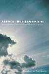 Cover of As You See the Day Approaching