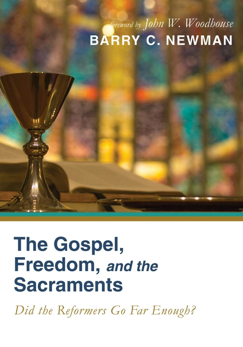 Cover of The Gospel, Freedom, and the Sacraments
