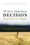 Cover of The Most Important Decision You’ll Ever Make