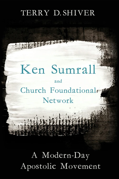 Cover of Ken Sumrall and Church Foundational Network