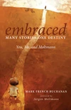 Cover of Embraced: Many Stories, One Destiny
