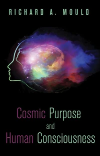 Cover of Cosmic Purpose and Human Consciousness