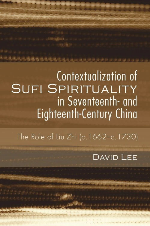 Cover of Contextualization of Sufi Spirituality in Seventeenth- and Eighteenth-Century China
