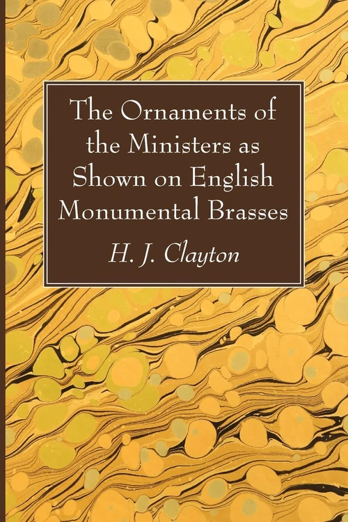 Cover of The Ornaments of the Ministers as Shown on English Monumental Brasses