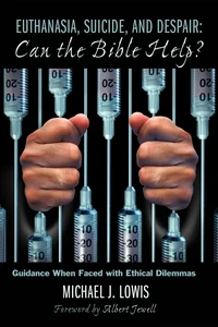 Cover of Euthanasia, Suicide, and Despair: Can the Bible Help?