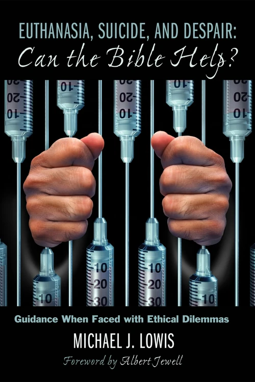 Cover of Euthanasia, Suicide, and Despair: Can the Bible Help?