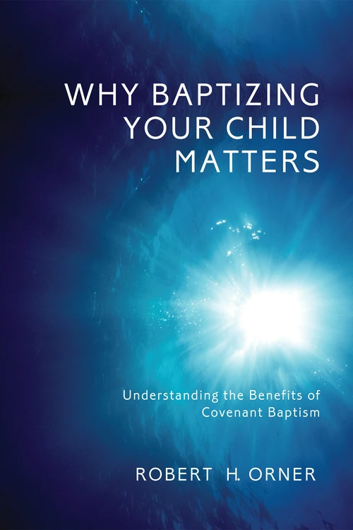 Cover of Why Baptizing Your Child Matters