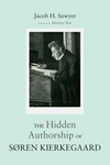 Cover of The Hidden Authorship of Søren Kierkegaard