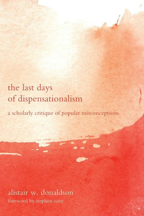 Cover of The Last Days of Dispensationalism