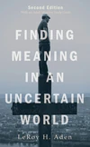 Cover of Finding Meaning in an Uncertain World, Second Edition
