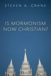 Cover of Is Mormonism Now Christian?