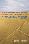 Cover of The Changing Role of the Managing Chaplain at Haverigg Prison