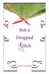 Cover of Just a Dropped Stitch