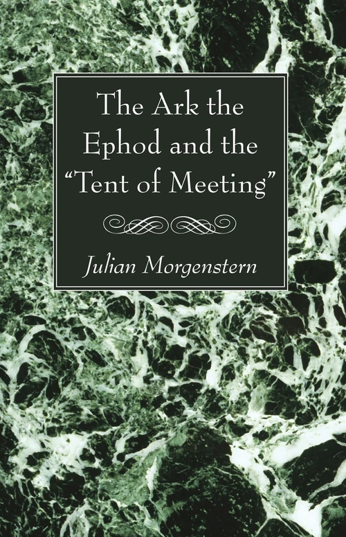 Cover of The Ark the Ephod and the “Tent of Meeting”