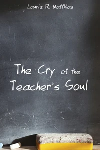 Cover of The Cry of the Teacher’s Soul