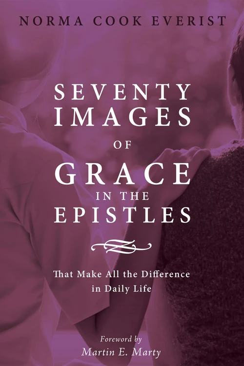 Cover of Seventy Images of Grace in the Epistles . . .