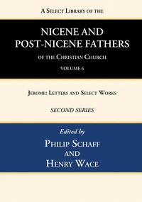 Cover of A Select Library of the Nicene and Post-Nicene Fathers of the Christian Church, Second Series, Volume 6