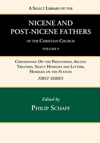 Cover of A Select Library of the Nicene and Post-Nicene Fathers of the Christian Church, First Series, Volume 9