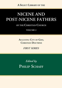 Cover of A Select Library of the Nicene and Post-Nicene Fathers of the Christian Church, First Series, Volume 2