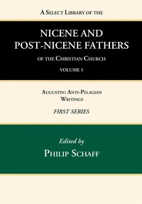 Cover of A Select Library of the Nicene and Post-Nicene Fathers of the Christian Church, First Series, Volume 5