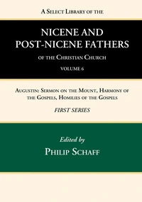 Cover of A Select Library of the Nicene and Post-Nicene Fathers of the Christian Church, First Series, Volume 6