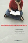 Cover of Faith-Based Education That Constructs