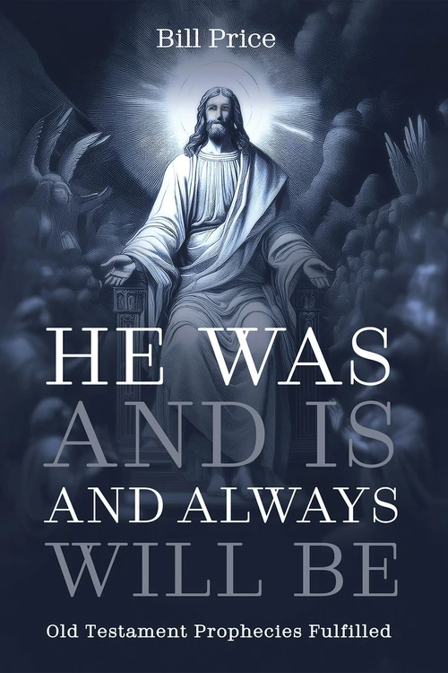 Cover of He Was and Is and Always Will Be