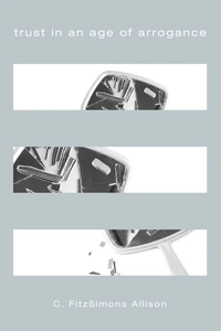 Cover of Trust in an Age of Arrogance
