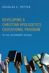 Cover of Developing a Christian Apologetics Educational Program