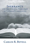 Cover of Inerrancy and the Spiritual Formation of Younger Evangelicals